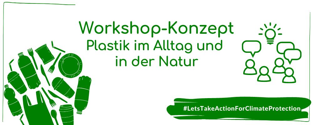 Workshop-Konzept: Plastik im Alltag und in der Natur